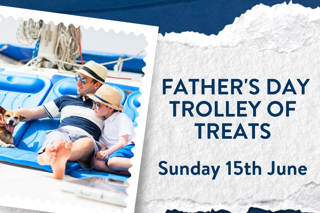 Father's Day Trolley of Treats at Woolverstone Marina